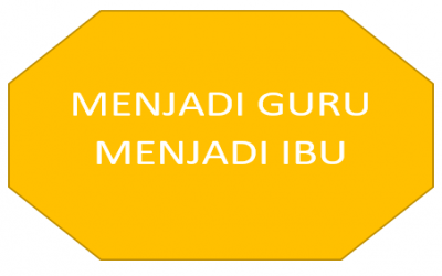 MENJADI GURU MENJADI IBU